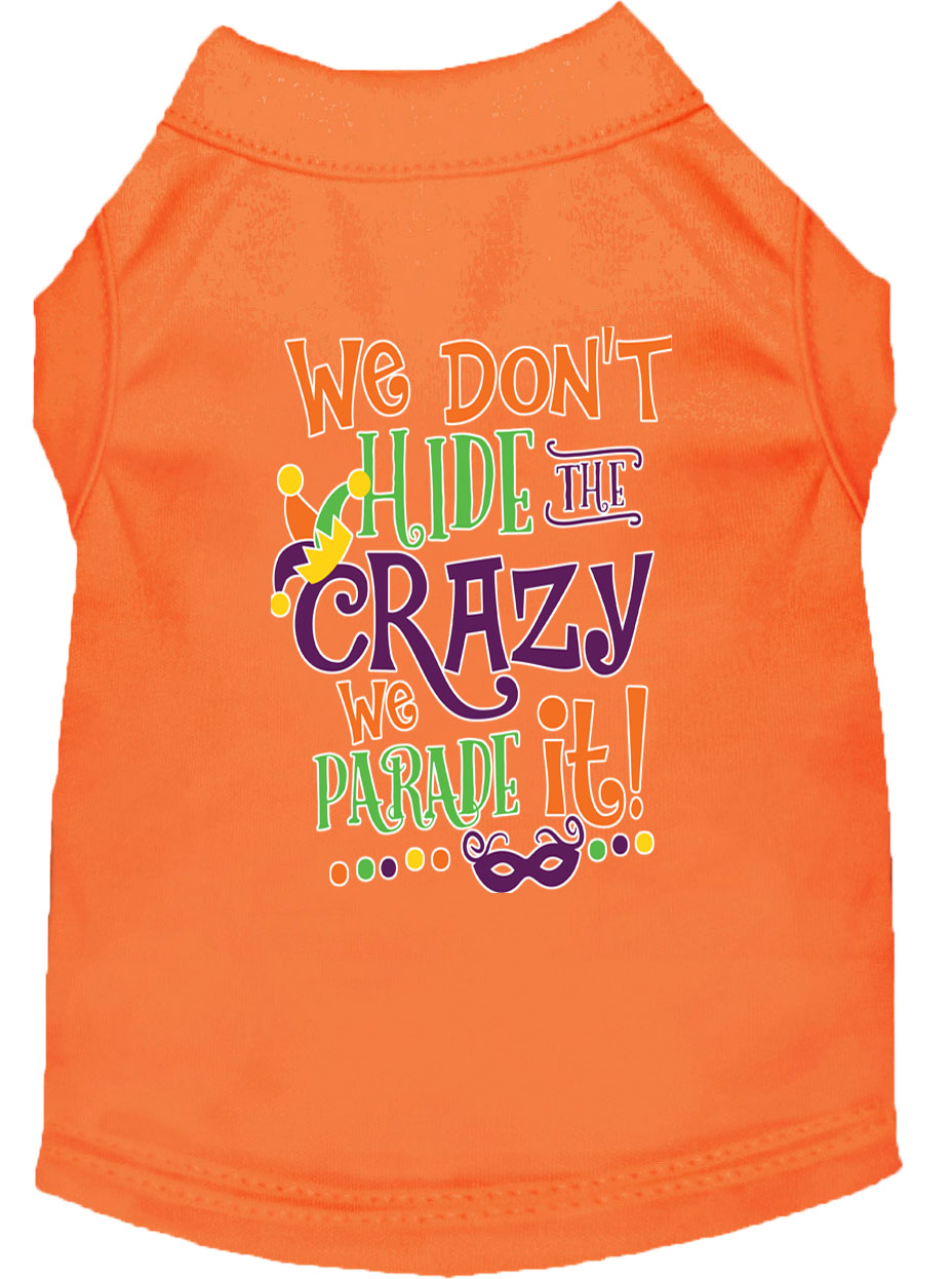 We Don't Hide the Crazy Screen Print Mardi Gras Dog Shirt Orange Lg